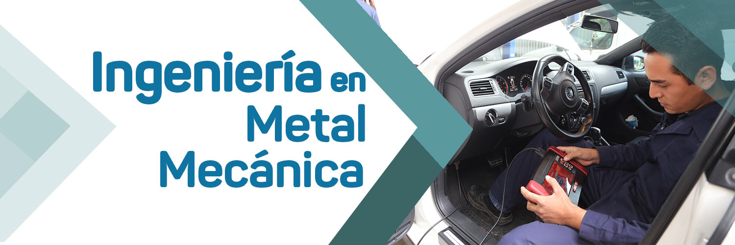 Imagen del banner de la sección Ingeniería en Metal Mecánica