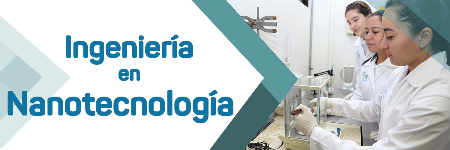 Imagen del banner de la sección Ingeniería en Nanotecnología